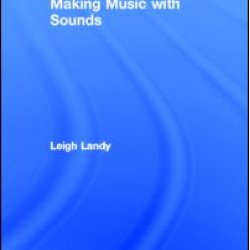 Making Music with Sounds Making Music with Sounds