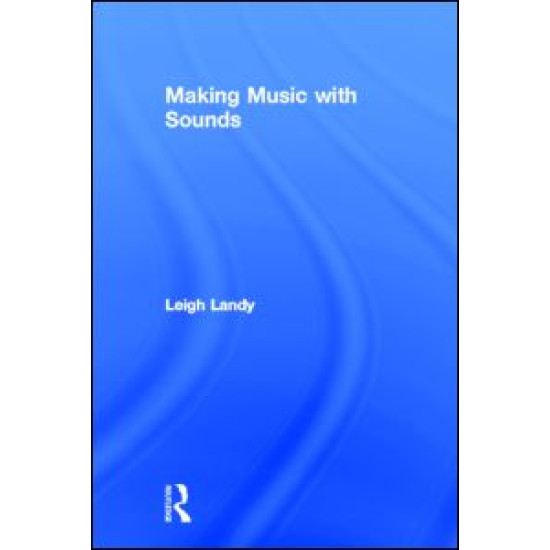 Making Music with Sounds Making Music with Sounds