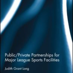 Public-Private Partnerships for Major League Sports Facilities