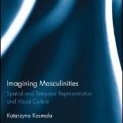 Imagining Masculinities Imagining Masculinities