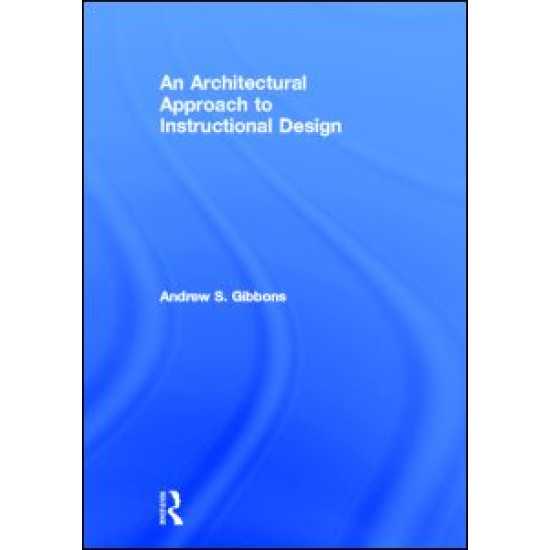 An Architectural Approach to Instructional Design An Architectural Approach to Instructional Design