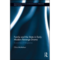 Family and the State in Early Modern Revenge Drama