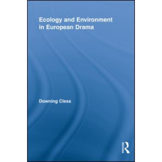 Ecology and Environment in European Drama Ecology and Environment in European Drama