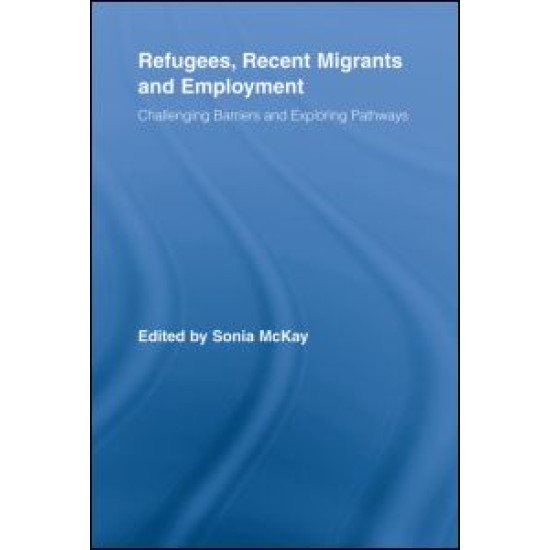 Refugees, Recent Migrants and Employment