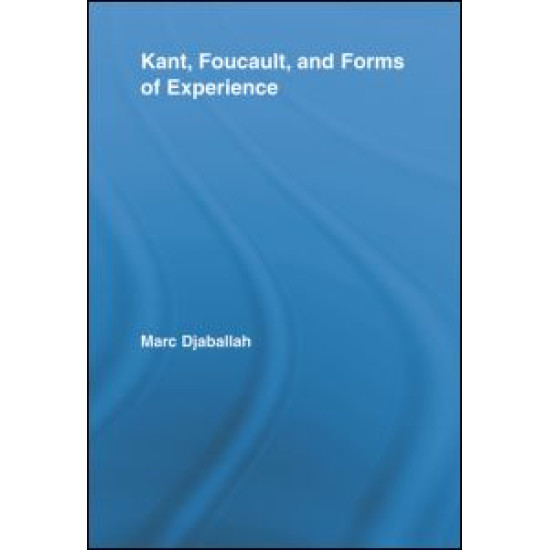 Kant, Foucault, and Forms of Experience