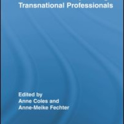 Gender and Family Among Transnational Professionals Gender and Family Among Transnational Professionals