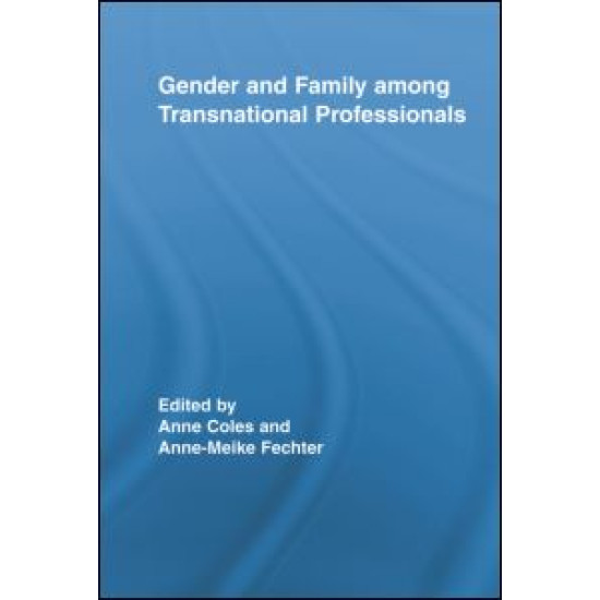 Gender and Family Among Transnational Professionals