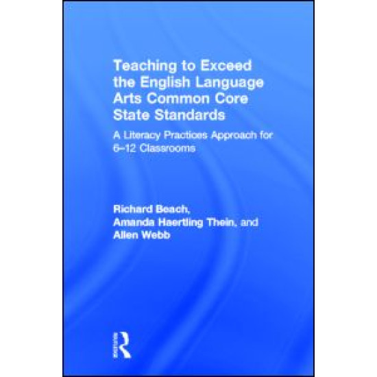 Teaching to Exceed the English Language Arts Common Core State Standards