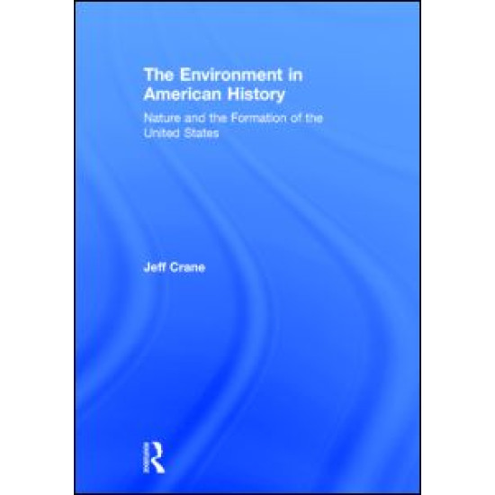 The Environment in American History The Environment in American History