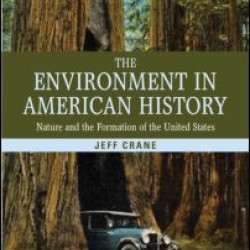 The Environment in American History The Environment in American History