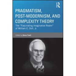 Pragmatism, Post-modernism, and Complexity Theory