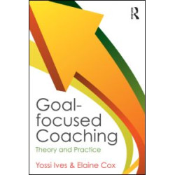Goal-focused Coaching Goal-focused Coaching