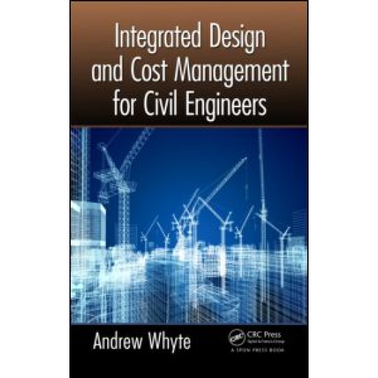 Integrated Design and Cost Management for Civil Engineers Integrated Design and Cost Management for Civil Engineers