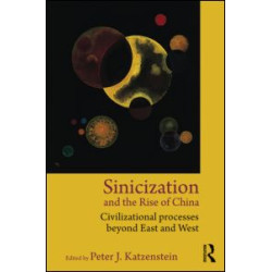 Sinicization and the Rise of China Sinicization and the Rise of China