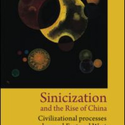 Sinicization and the Rise of China Sinicization and the Rise of China