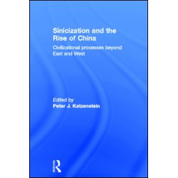 Sinicization and the Rise of China Sinicization and the Rise of China
