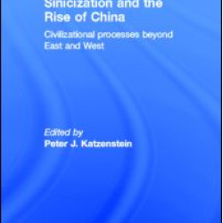 Sinicization and the Rise of China Sinicization and the Rise of China