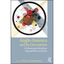 Anglo-America and its Discontents Anglo-America and its Discontents