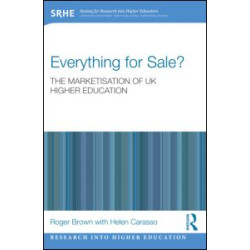 Everything for Sale? The Marketisation of UK Higher Education Everything for Sale? The Marketisation of UK Higher Education