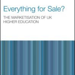 Everything for Sale? The Marketisation of UK Higher Education