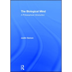The Biological Mind The Biological Mind