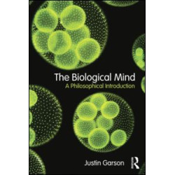 The Biological Mind The Biological Mind
