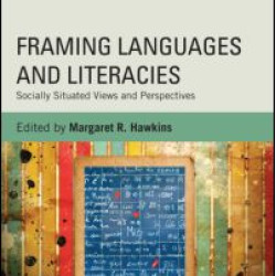 Framing Languages and Literacies Framing Languages and Literacies