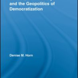 Women, Civil Society and the Geopolitics of Democratization