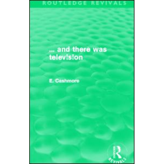 ... and there was television (Routledge Revivals)