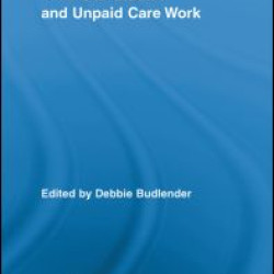 Time Use Studies and Unpaid Care Work Time Use Studies and Unpaid Care Work