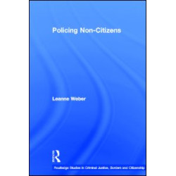 Policing Non-Citizens Policing Non-Citizens