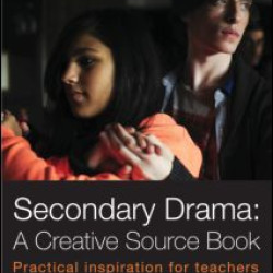 Secondary Drama: A Creative Source Book Secondary Drama: A Creative Source Book