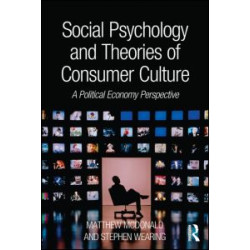 Social Psychology and Theories of Consumer Culture Social Psychology and Theories of Consumer Culture