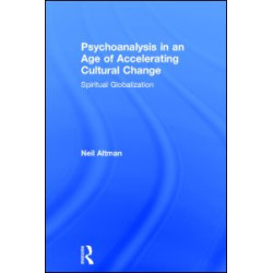Psychoanalysis in an Age of Accelerating Cultural Change Psychoanalysis in an Age of Accelerating Cultural Change