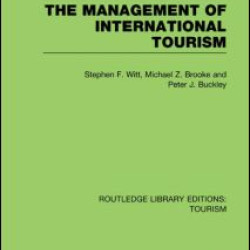 The Management of International Tourism (RLE Tourism)