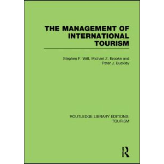 The Management of International Tourism (RLE Tourism) The Management of International Tourism (RLE Tourism)