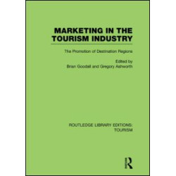 Marketing in the Tourism Industry (RLE Tourism) Marketing in the Tourism Industry (RLE Tourism)