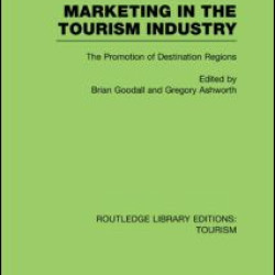 Marketing in the Tourism Industry (RLE Tourism) Marketing in the Tourism Industry (RLE Tourism)