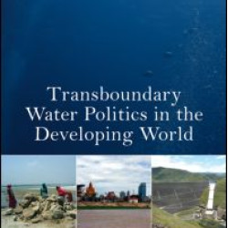 Transboundary Water Politics in the Developing World Transboundary Water Politics in the Developing World