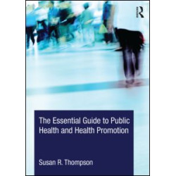 The Essential Guide to Public Health and Health Promotion