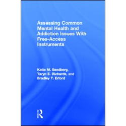 Assessing Common Mental Health and Addiction Issues With Free-Access Instruments Assessing Common Mental Health and Addiction Issues With Free-Access Instruments