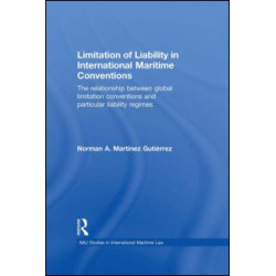 Limitation of Liability in International Maritime Conventions Limitation of Liability in International Maritime Conventions
