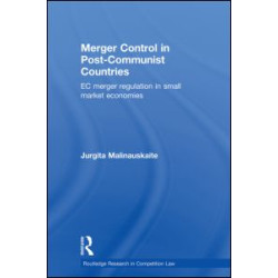 Merger Control in Post-Communist Countries Merger Control in Post-Communist Countries