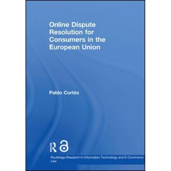 Online Dispute Resolution for Consumers in the European Union Online Dispute Resolution for Consumers in the European Union