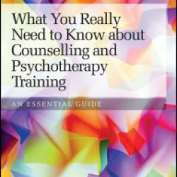 What You Really Need to Know about Counselling and Psychotherapy Training