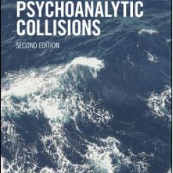 Psychoanalytic Collisions Psychoanalytic Collisions