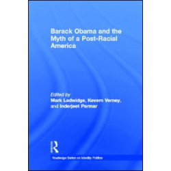 Barack Obama and the Myth of a Post-Racial America