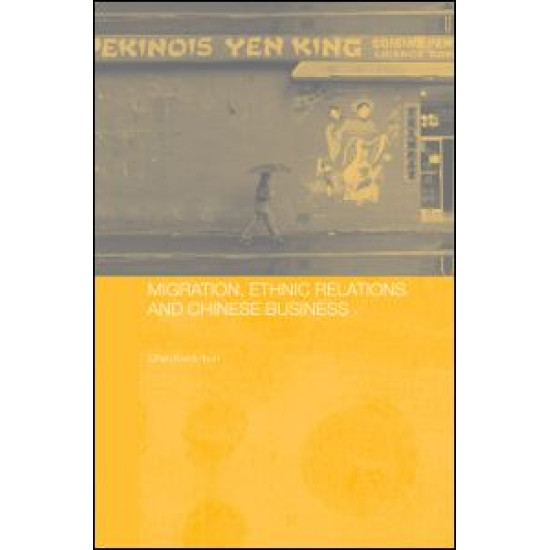 Migration, Ethnic Relations and Chinese Business