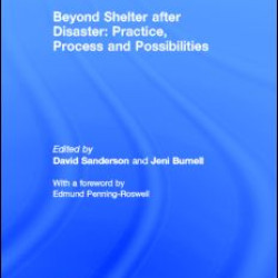 Beyond Shelter after Disaster: Practice, Process and Possibilities Beyond Shelter after Disaster: Practice, Process and Possibilities