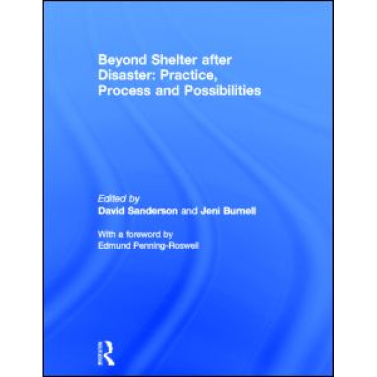 Beyond Shelter after Disaster: Practice, Process and Possibilities